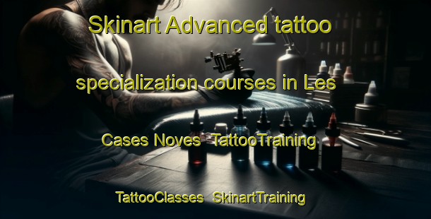 Skinart Advanced tattoo specialization courses in Les Cases Noves | TattooTraining | TattooClasses | SkinartTraining-Spain