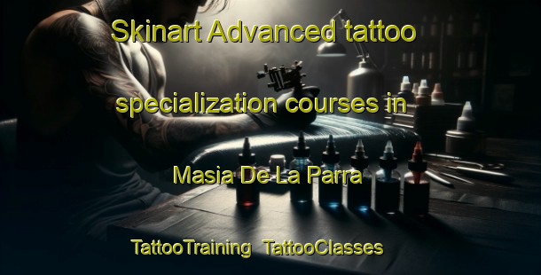 Skinart Advanced tattoo specialization courses in Masia De La Parra | TattooTraining | TattooClasses | SkinartTraining-Spain