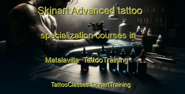 Skinart Advanced tattoo specialization courses in Matalavilla | #TattooTraining #TattooClasses #SkinartTraining-Spain