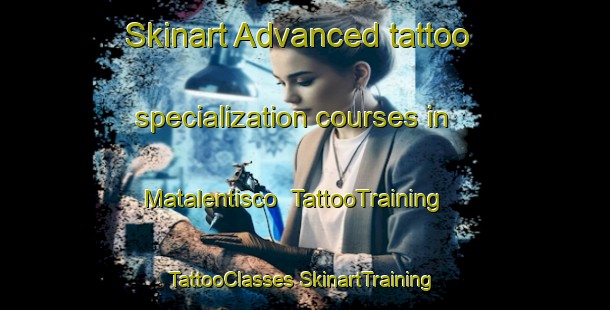 Skinart Advanced tattoo specialization courses in Matalentisco | #TattooTraining #TattooClasses #SkinartTraining-Spain