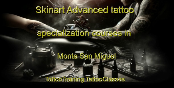 Skinart Advanced tattoo specialization courses in Monte San Miguel | #TattooTraining #TattooClasses #SkinartTraining-Spain