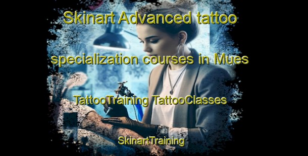 Skinart Advanced tattoo specialization courses in Mues | #TattooTraining #TattooClasses #SkinartTraining-Spain