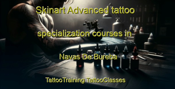 Skinart Advanced tattoo specialization courses in Navas De Bureba | #TattooTraining #TattooClasses #SkinartTraining-Spain