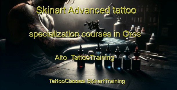 Skinart Advanced tattoo specialization courses in Oros Alto | #TattooTraining #TattooClasses #SkinartTraining-Spain