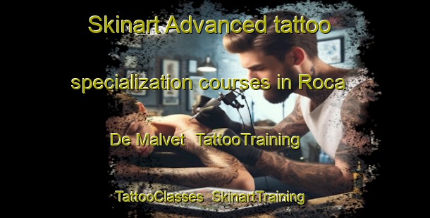 Skinart Advanced tattoo specialization courses in Roca De Malvet | TattooTraining | TattooClasses | SkinartTraining-Spain