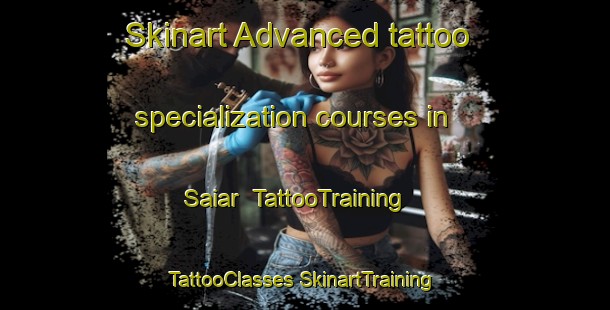 Skinart Advanced tattoo specialization courses in Saiar | #TattooTraining #TattooClasses #SkinartTraining-Spain