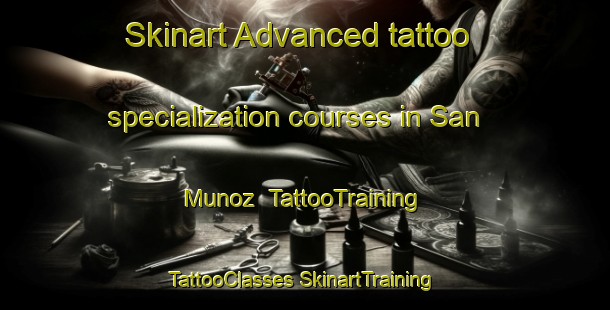 Skinart Advanced tattoo specialization courses in San Munoz | #TattooTraining #TattooClasses #SkinartTraining-Spain