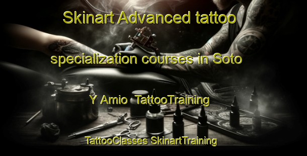 Skinart Advanced tattoo specialization courses in Soto Y Amio | #TattooTraining #TattooClasses #SkinartTraining-Spain