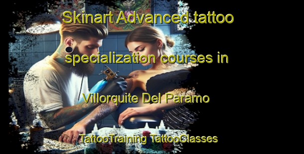 Skinart Advanced tattoo specialization courses in Villorquite Del Paramo | #TattooTraining #TattooClasses #SkinartTraining-Spain