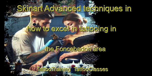 Skinart Advanced techniques in how to excel in tattooing in the Foncebadon area | TattooTraining | TattooClasses | SkinartTraining-Spain