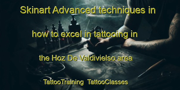 Skinart Advanced techniques in how to excel in tattooing in the Hoz De Valdivielso area | TattooTraining | TattooClasses | SkinartTraining-Spain