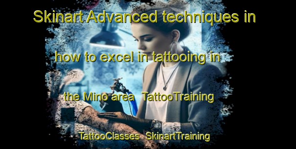 Skinart Advanced techniques in how to excel in tattooing in the Mino area | TattooTraining | TattooClasses | SkinartTraining-Spain