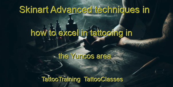 Skinart Advanced techniques in how to excel in tattooing in the Yuncos area | TattooTraining | TattooClasses | SkinartTraining-Spain