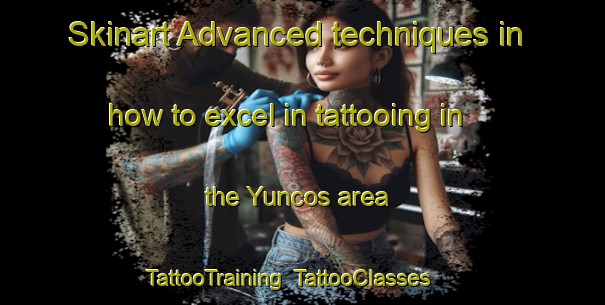 Skinart Advanced techniques in how to excel in tattooing in the Yuncos area | TattooTraining | TattooClasses | SkinartTraining-Spain