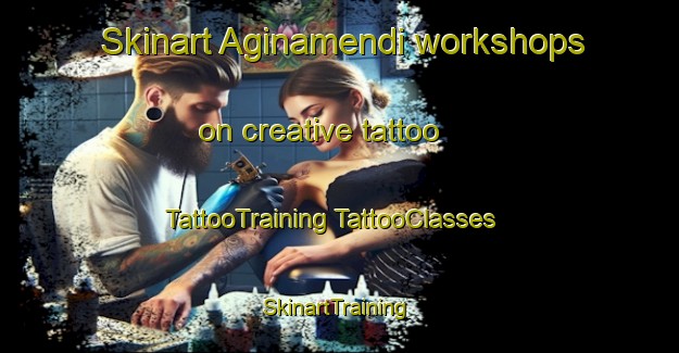 Skinart Aginamendi workshops on creative tattoo | #TattooTraining #TattooClasses #SkinartTraining-Spain