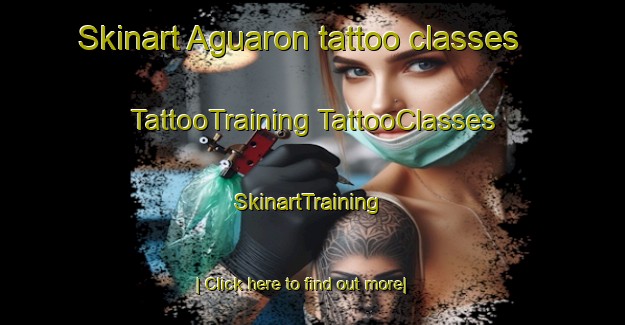 Skinart Aguaron tattoo classes | #TattooTraining #TattooClasses #SkinartTraining-Spain