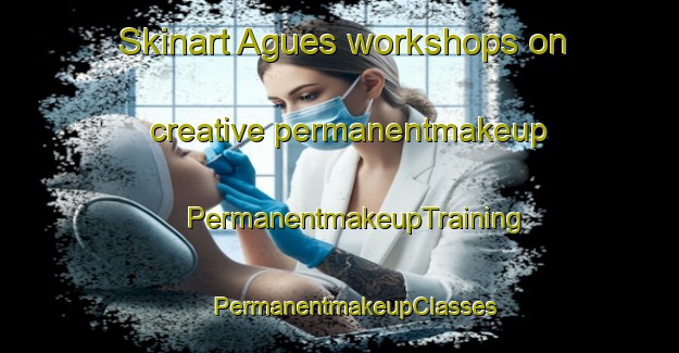 Skinart Agues workshops on creative permanentmakeup | #PermanentmakeupTraining #PermanentmakeupClasses #SkinartTraining-Spain