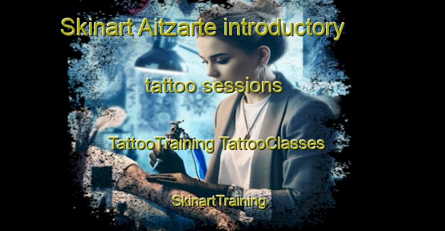 Skinart Aitzarte introductory tattoo sessions | #TattooTraining #TattooClasses #SkinartTraining-Spain