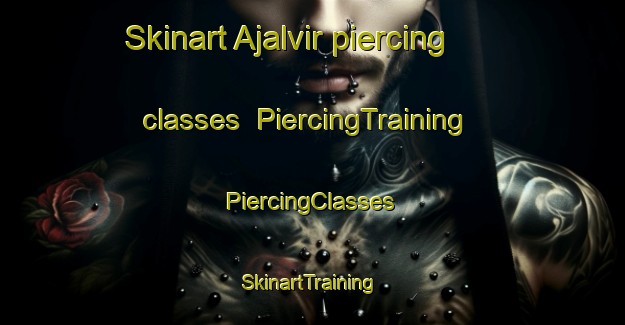 Skinart Ajalvir piercing classes | #PiercingTraining #PiercingClasses #SkinartTraining-Spain