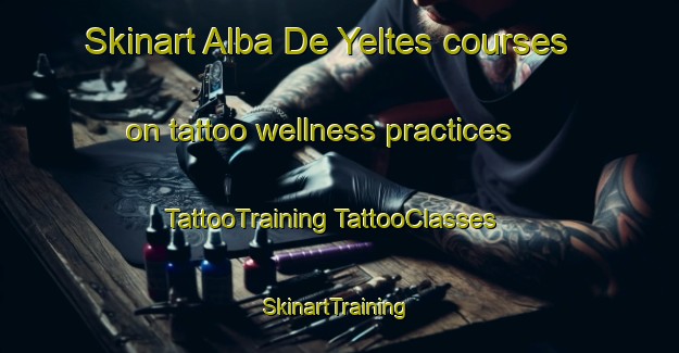 Skinart Alba De Yeltes courses on tattoo wellness practices | #TattooTraining #TattooClasses #SkinartTraining-Spain