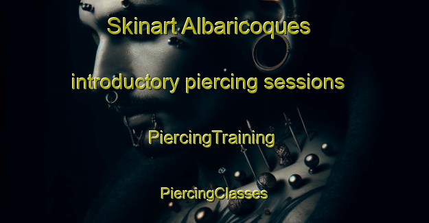 Skinart Albaricoques introductory piercing sessions | #PiercingTraining #PiercingClasses #SkinartTraining-Spain