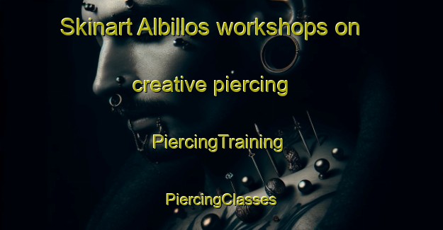 Skinart Albillos workshops on creative piercing | #PiercingTraining #PiercingClasses #SkinartTraining-Spain