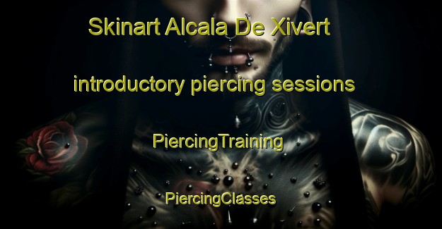 Skinart Alcala De Xivert introductory piercing sessions | #PiercingTraining #PiercingClasses #SkinartTraining-Spain