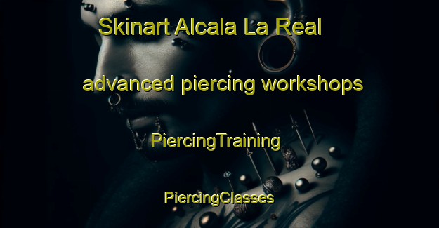 Skinart Alcala La Real advanced piercing workshops | #PiercingTraining #PiercingClasses #SkinartTraining-Spain