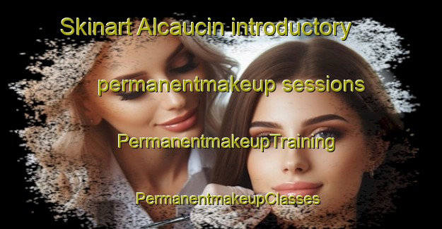 Skinart Alcaucin introductory permanentmakeup sessions | PermanentmakeupTraining | PermanentmakeupClasses | SkinartTraining-Spain