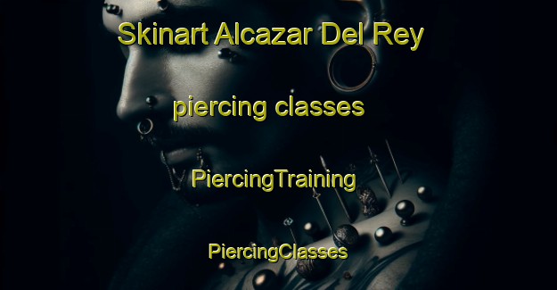 Skinart Alcazar Del Rey piercing classes | #PiercingTraining #PiercingClasses #SkinartTraining-Spain