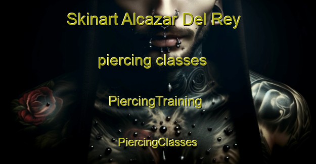 Skinart Alcazar Del Rey piercing classes | #PiercingTraining #PiercingClasses #SkinartTraining-Spain