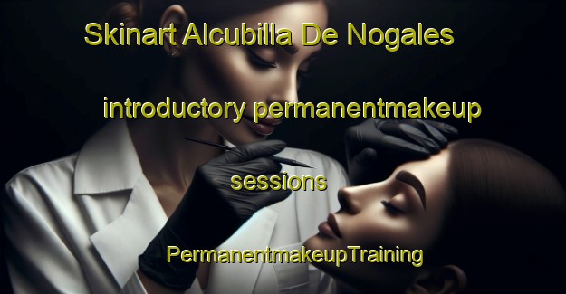 Skinart Alcubilla De Nogales introductory permanentmakeup sessions | #PermanentmakeupTraining #PermanentmakeupClasses #SkinartTraining-Spain