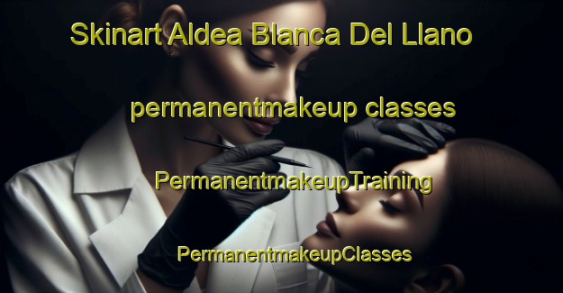 Skinart Aldea Blanca Del Llano permanentmakeup classes | #PermanentmakeupTraining #PermanentmakeupClasses #SkinartTraining-Spain