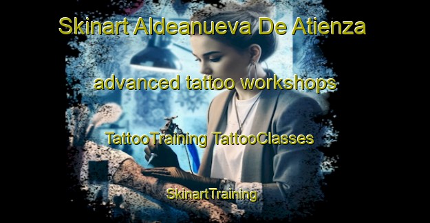 Skinart Aldeanueva De Atienza advanced tattoo workshops | #TattooTraining #TattooClasses #SkinartTraining-Spain