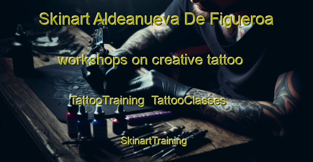 Skinart Aldeanueva De Figueroa workshops on creative tattoo | TattooTraining | TattooClasses | SkinartTraining-Spain