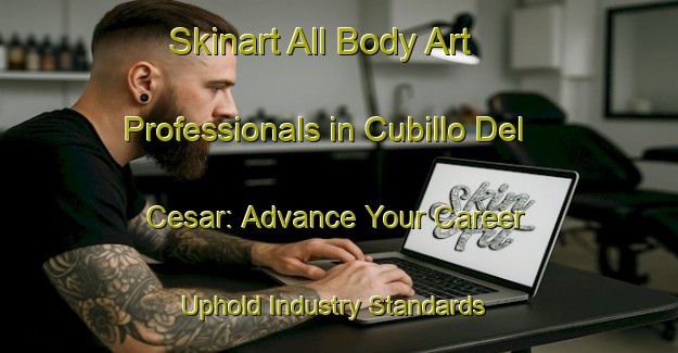 Skinart All Body Art Professionals in Cubillo Del Cesar: Advance Your Career - Uphold Industry Standards | Body Art Qualification Authority | BAQA-Spain