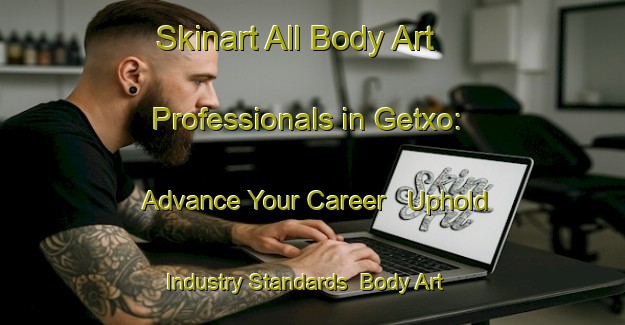 Skinart All Body Art Professionals in Getxo: Advance Your Career - Uphold Industry Standards | Body Art Qualification Authority | BAQA-Spain