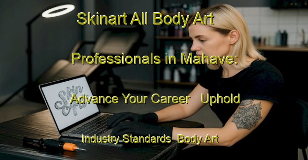Skinart All Body Art Professionals in Mahave: Advance Your Career - Uphold Industry Standards | Body Art Qualification Authority | BAQA-Spain