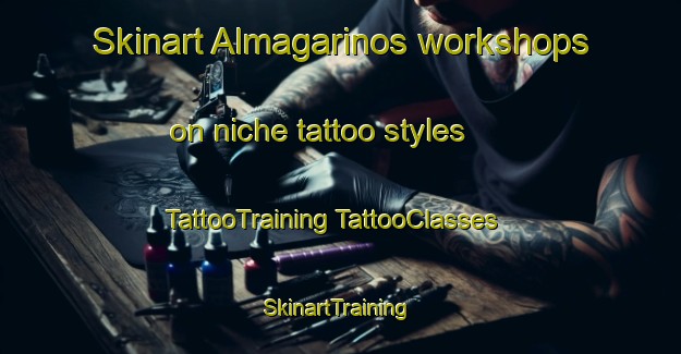 Skinart Almagarinos workshops on niche tattoo styles | #TattooTraining #TattooClasses #SkinartTraining-Spain