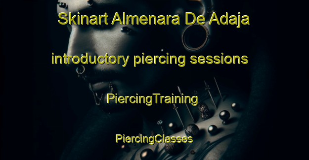 Skinart Almenara De Adaja introductory piercing sessions | #PiercingTraining #PiercingClasses #SkinartTraining-Spain