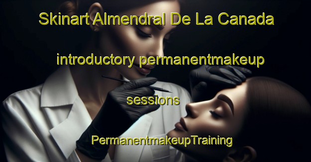 Skinart Almendral De La Canada introductory permanentmakeup sessions | #PermanentmakeupTraining #PermanentmakeupClasses #SkinartTraining-Spain