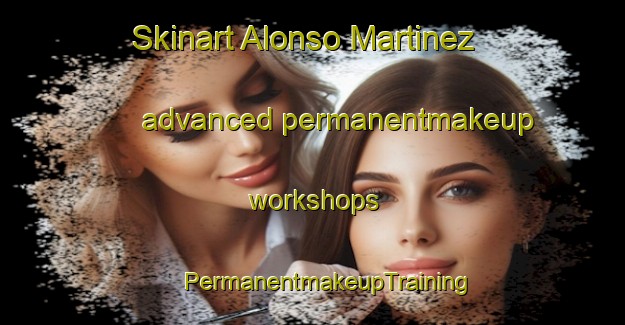 Skinart Alonso Martinez advanced permanentmakeup workshops | #PermanentmakeupTraining #PermanentmakeupClasses #SkinartTraining-Spain