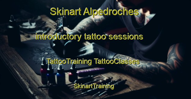 Skinart Alpedroches introductory tattoo sessions | #TattooTraining #TattooClasses #SkinartTraining-Spain