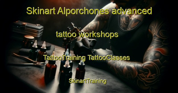 Skinart Alporchones advanced tattoo workshops | #TattooTraining #TattooClasses #SkinartTraining-Spain