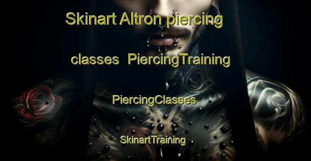 Skinart Altron piercing classes | #PiercingTraining #PiercingClasses #SkinartTraining-Spain