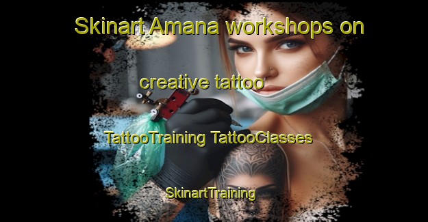 Skinart Amana workshops on creative tattoo | #TattooTraining #TattooClasses #SkinartTraining-Spain