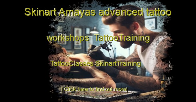 Skinart Amayas advanced tattoo workshops | #TattooTraining #TattooClasses #SkinartTraining-Spain