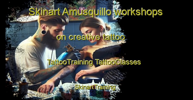 Skinart Amusquillo workshops on creative tattoo | #TattooTraining #TattooClasses #SkinartTraining-Spain