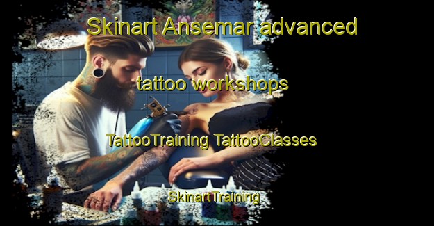 Skinart Ansemar advanced tattoo workshops | #TattooTraining #TattooClasses #SkinartTraining-Spain