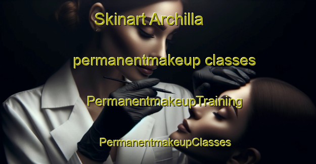 Skinart Archilla permanentmakeup classes | #PermanentmakeupTraining #PermanentmakeupClasses #SkinartTraining-Spain